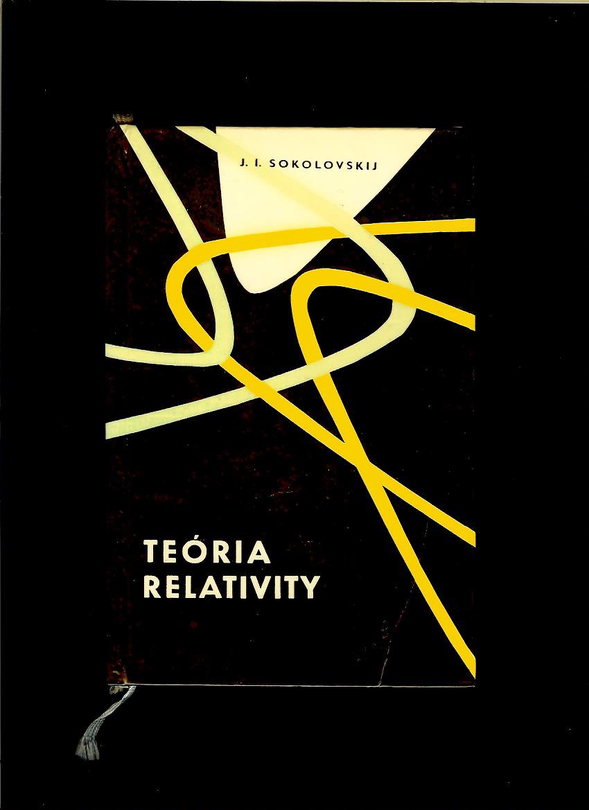 J. I. Sokolovskij: Teória relativity /1962/