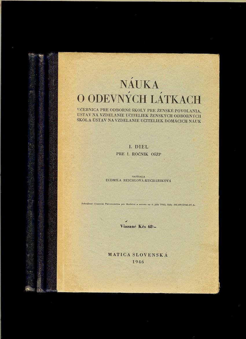 Ľudmila Reichlová-Kucháriková: Náuka o odevných látkach /1946, tri diely/