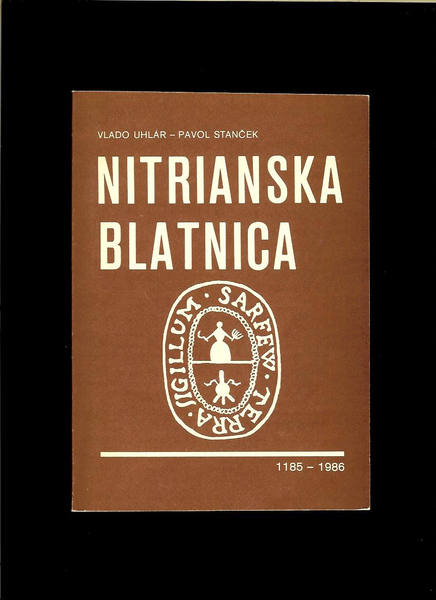 V. Uhlár, P. Stanček: Nitrianska Blatnica 1185-1985