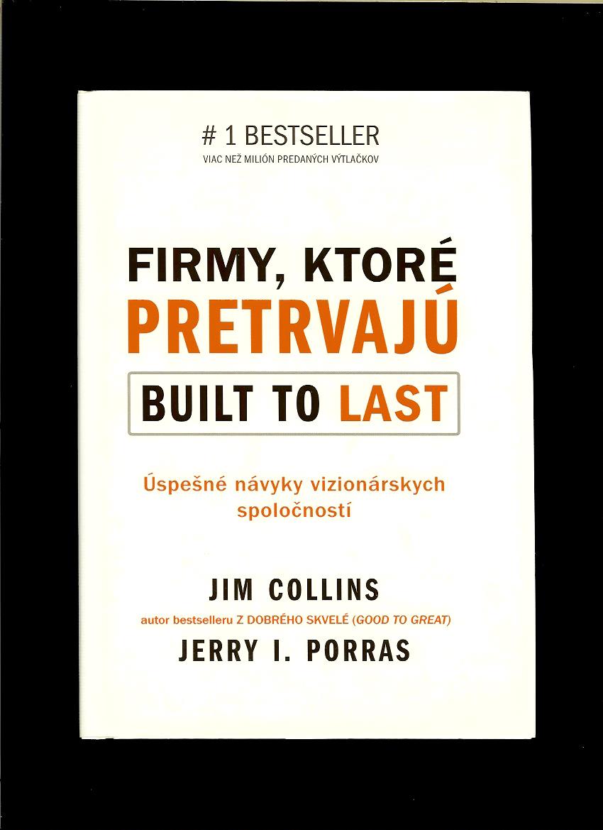 Jim Collins, Jerry I. Porras: Firmy, ktoré pretrvajú