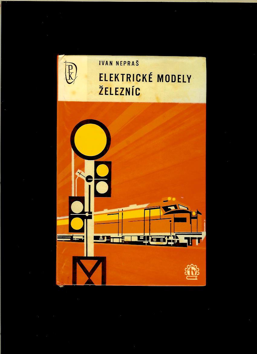 Ivan Nepraš: Elektrické modely železníc /1966/