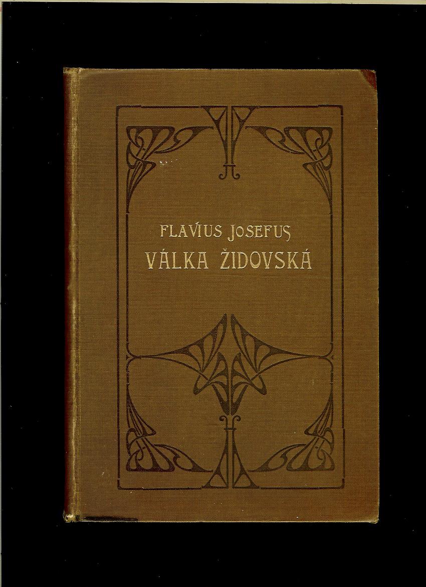 Flavius Josephus: Válka židovská. Díl I. /1913/
