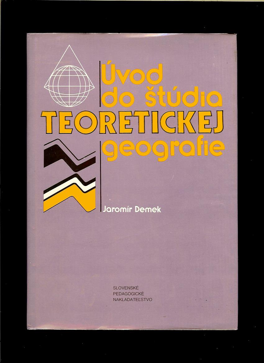 Jaromír Demek: Úvod do štúdie teoretickej geografie