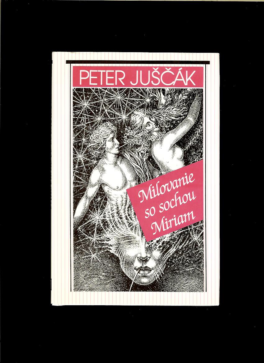 Peter Juščák: Milovanie so sochou Miriam