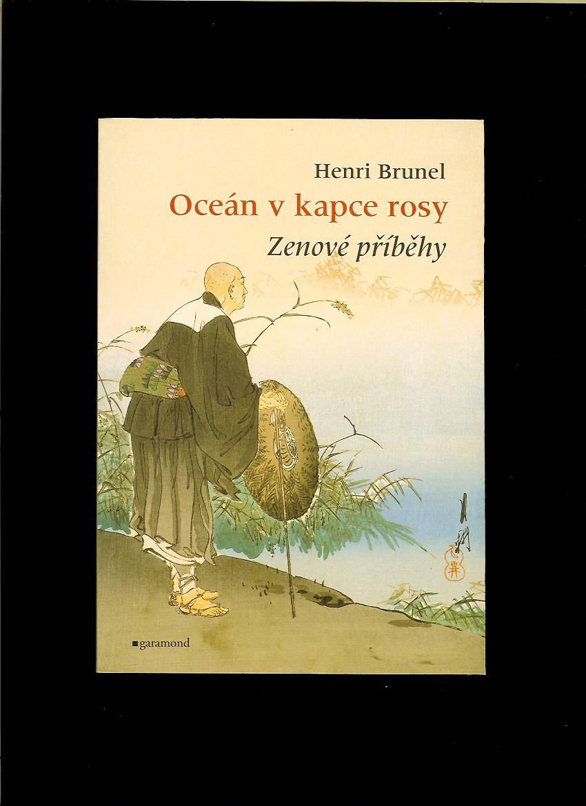 Henri Brunel: Oceán v kapce rosy. Zenové příběhy