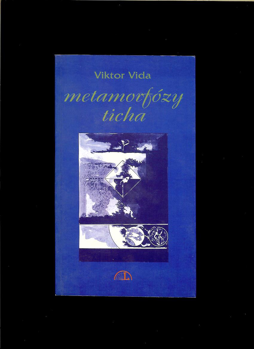 Viktor Vida: Metamorfózy ticha