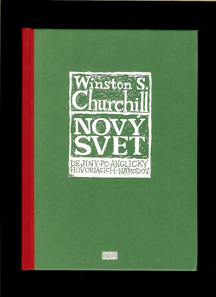 Winston Churchill: Nový svet. Dejiny po anglicky hovoriacich národov II.