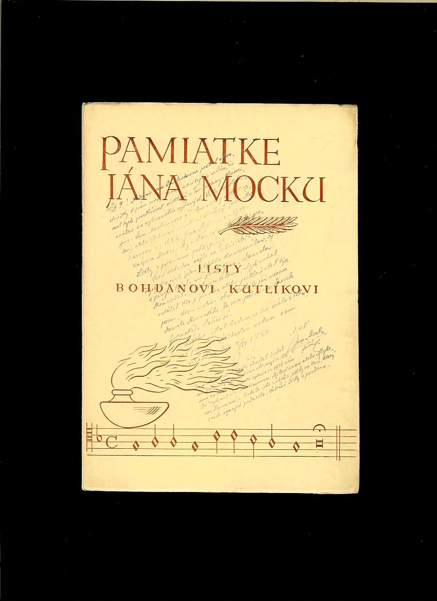 Listy Jána Mocku Bohdanovi Kutlíkovi /1943/