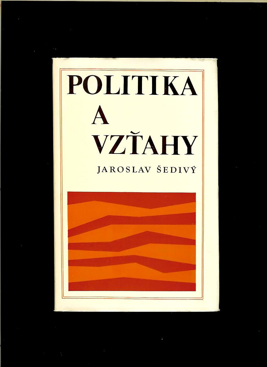 Politika a vzťahy. ZSSR v československej zahraničnopolitickej orientácii