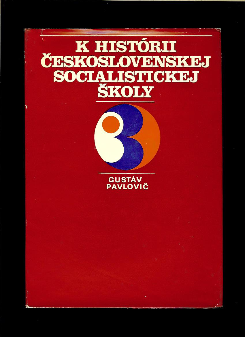 Gustáv Pavlovič: K histórii československej socialistickej školy