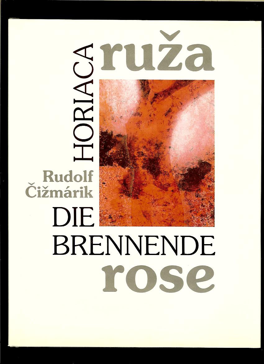 Rudolf Čižmárik: Horiaca ruža /olejomaľby Andrej Smolák/