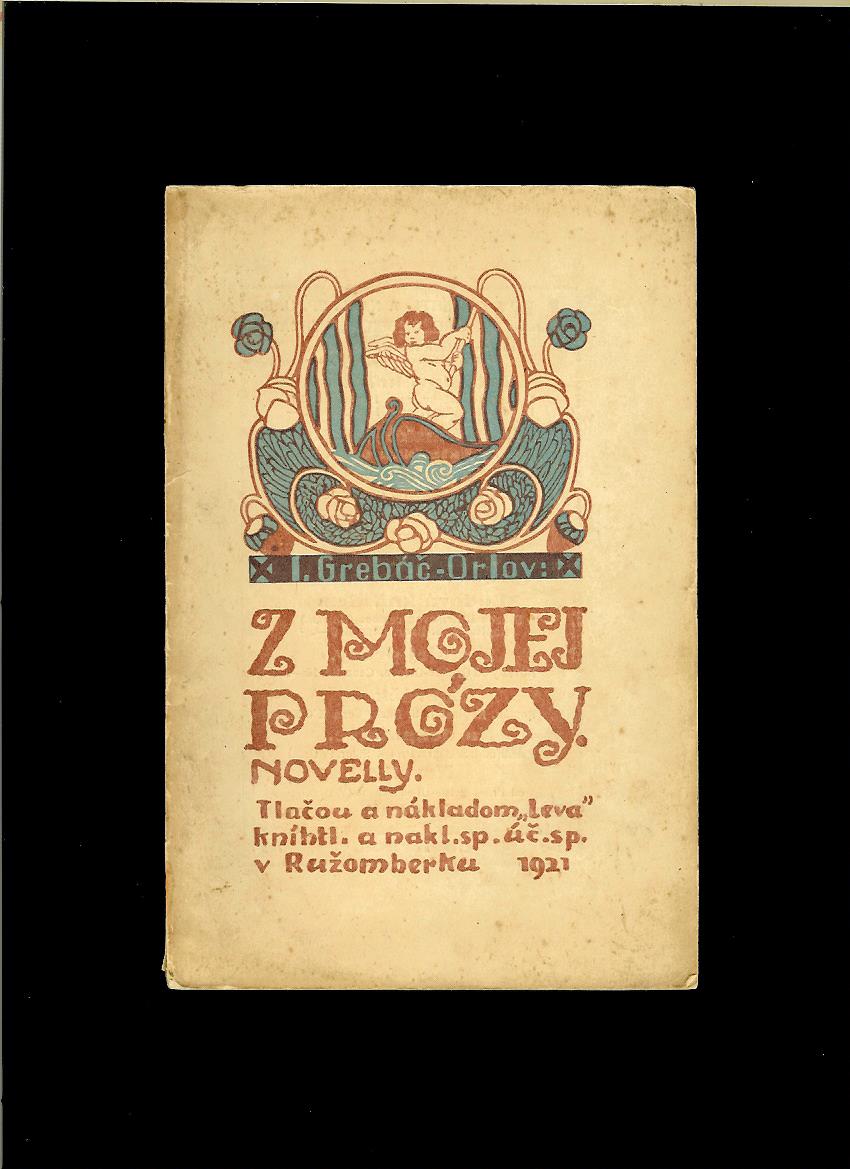 Ignác Grebáč-Orlov: Z mojej prózy. Novelly /1921/