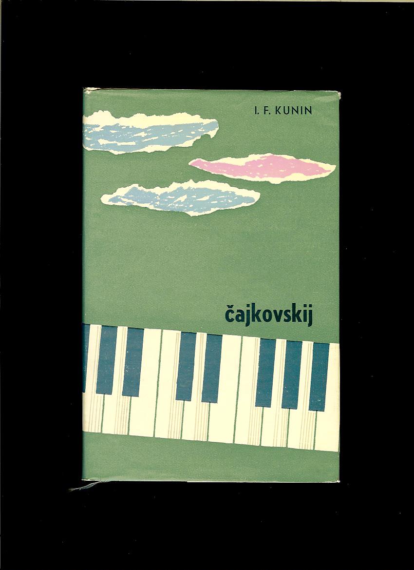 I. F. Kunin: Peter Iľjič Čajkovskij /1962/