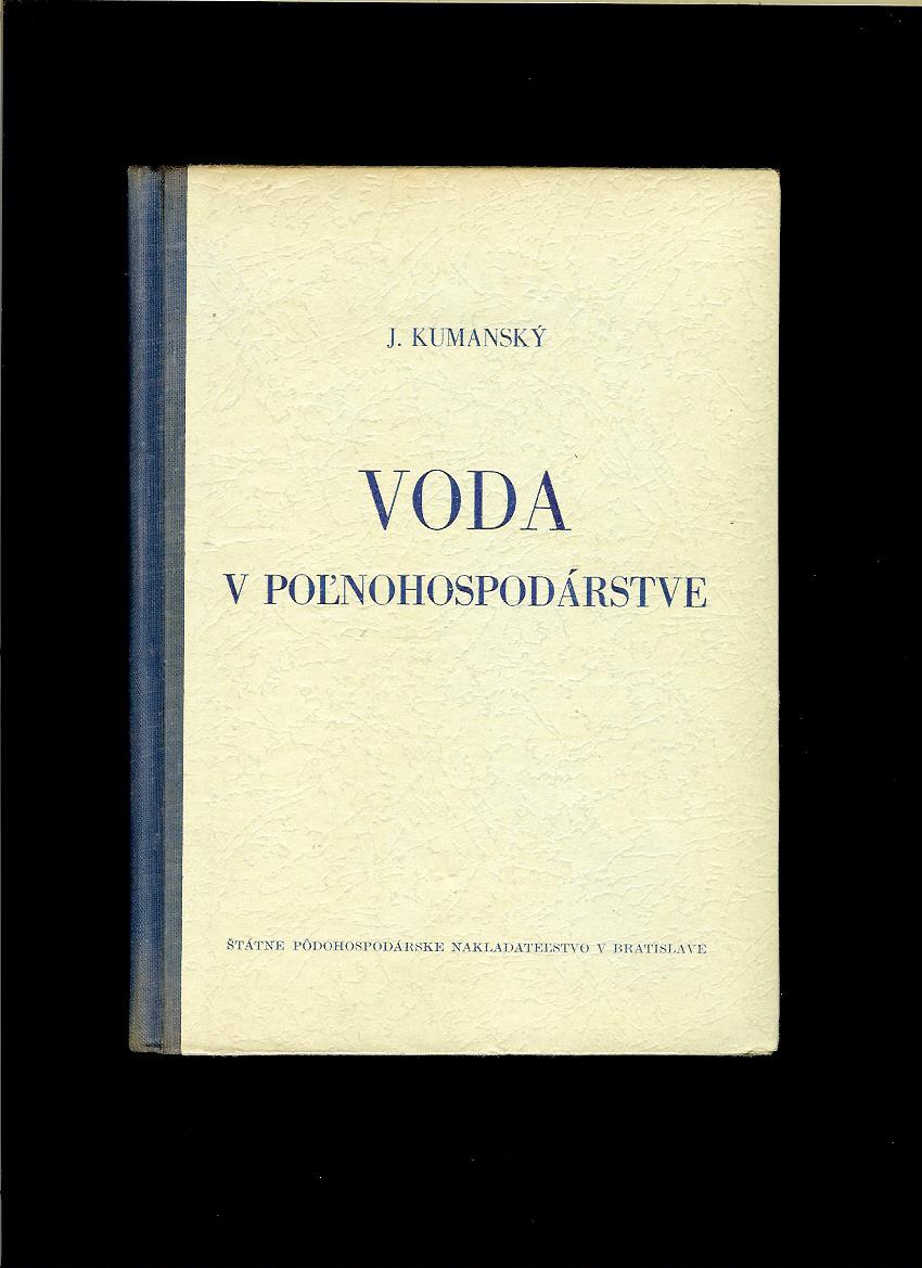 J. Kumanský: Voda v poľnohospodárstve /1954/