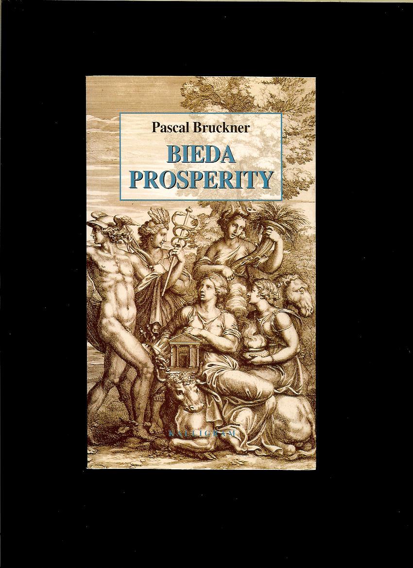 Pascal Bruckner: Bieda prosperity