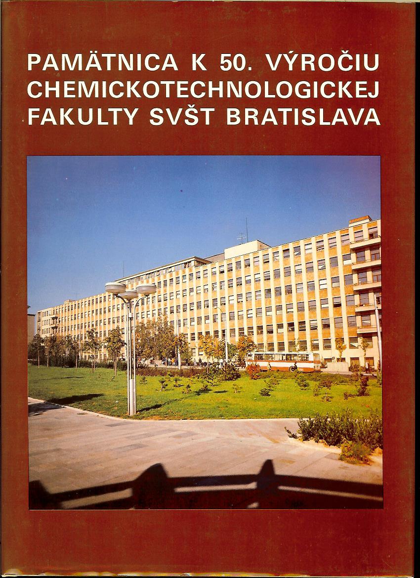 Kol.: Pamätnica k 50. výročiu Chemickotechnologickej fakulty SVŠT Bratislava