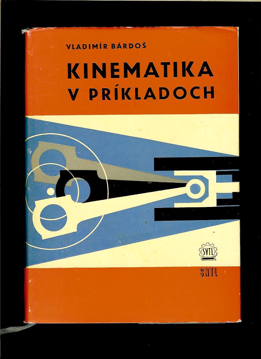 Vladimír Bárdoš: Kinematika v príkladoch /1964/