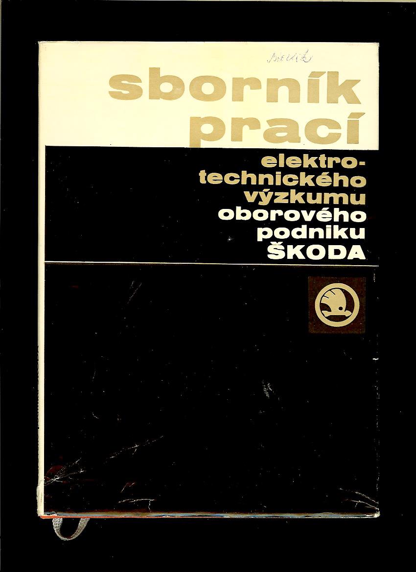 Sborník prací elektrotechnického výzkumu oborového podniku Škoda 1 /1969/