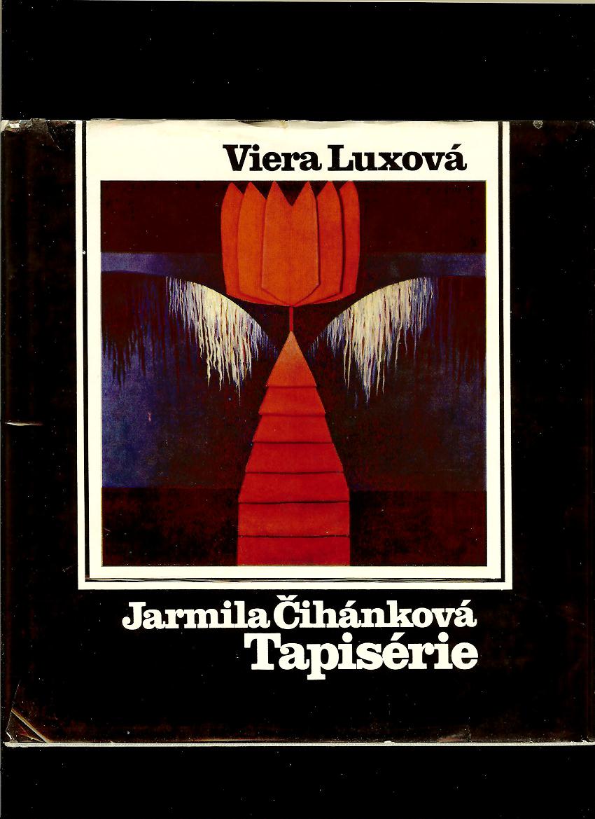 Viera Luxová: Jarmila Čihánková - Tapisérie