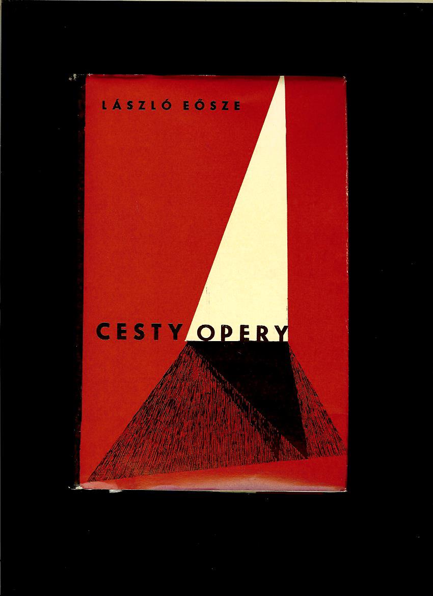 László Eősze: Cesty opery /1964/