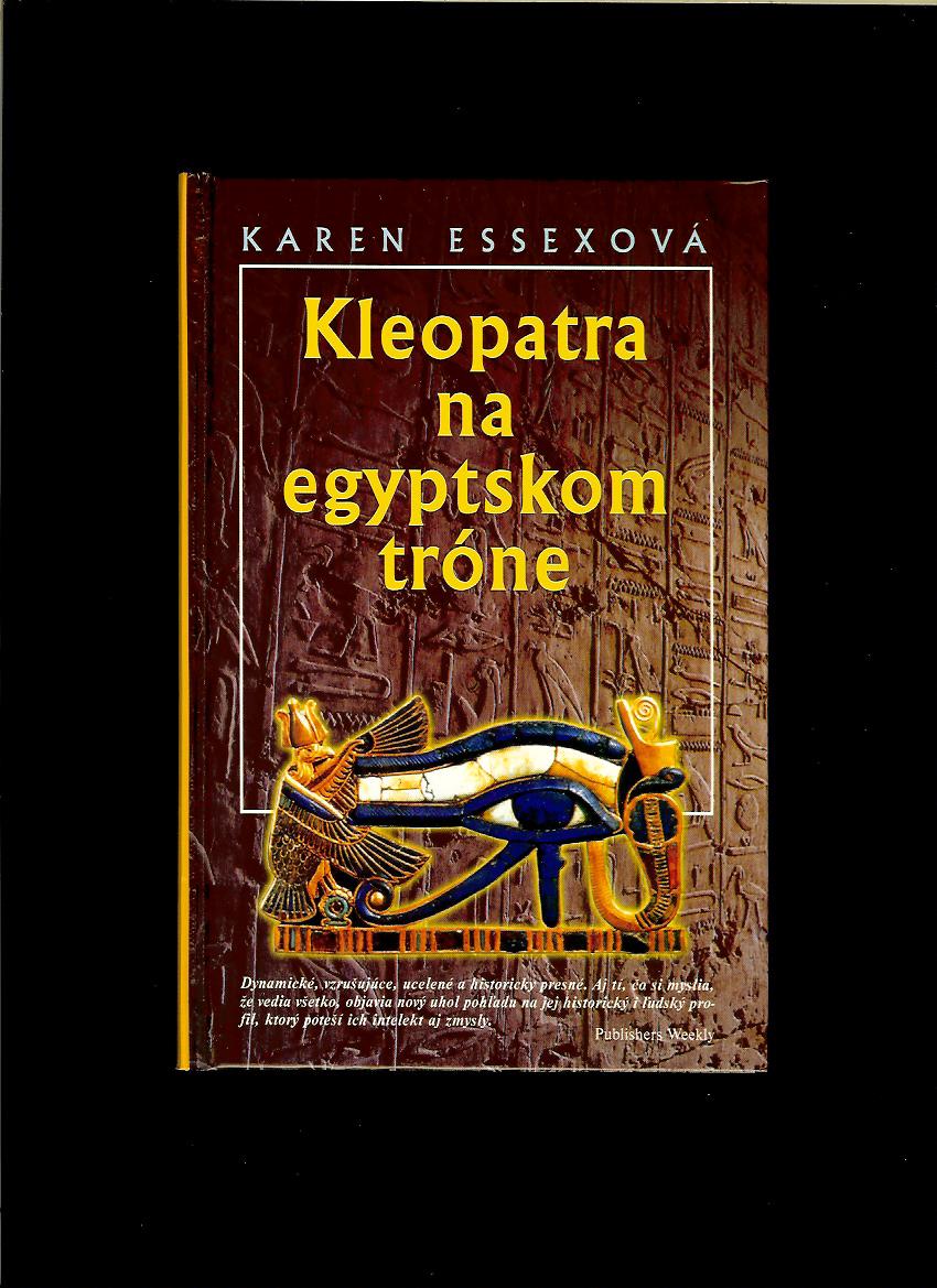 Karen Essexová: Kleopatra na egyptskom tróne