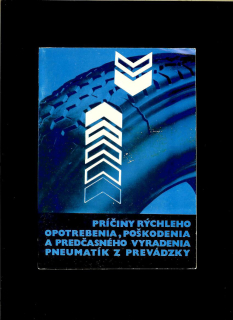 Príčiny rýchleho opotrebenia, poškodenia a predčasného vyradenia pneumatík...