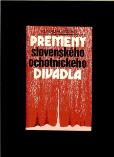 Vladimír Štefko: Premeny slovenského ochotníckeho divadla