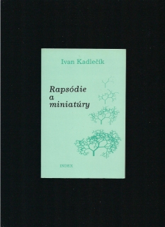 Ivan Kadlečík: Rapsódie a miniatúry /exil/