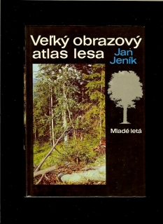 Jan Jeník: Veľký obrazový atlas lesa
