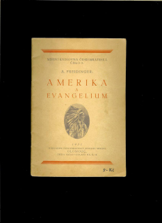 A. Friedinger: Amerika a evangelium /1931/