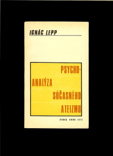 Ignác Lepp: Psychoanalýza súčasného ateizmu