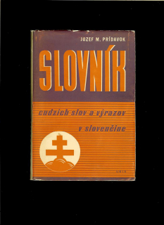 Jozef M. Prídavok: Slovník cudzích slov a výrazov v slovenčine /1939/
