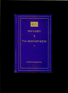 Hovory s T. G. Masarykem II. Život a práce /1931/