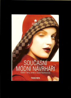 Terry Jones, Susie Rushtonová (ed).: Současní módní návrháři