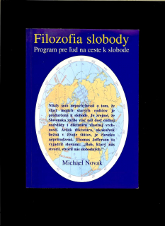 Michael Novak: Filozofia slobody. Program pre ľud na ceste k slobode