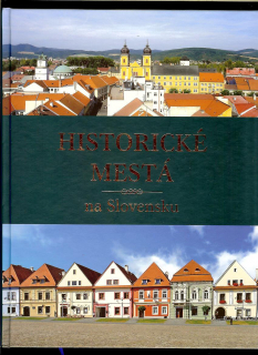 Viera Dvořáková, Daniel Kollár, Janka Oršulová: Historické mestá na Slovensku