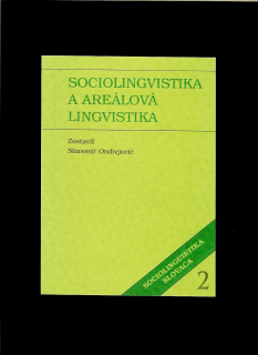 Slavomír Ondrejovič: Sociolingvistika a areálová lingvistika