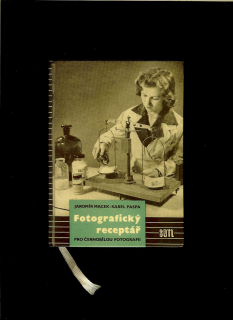 J. Macek, K. Paspa: Fotografický receptář pro černobílou fotografii /1958/