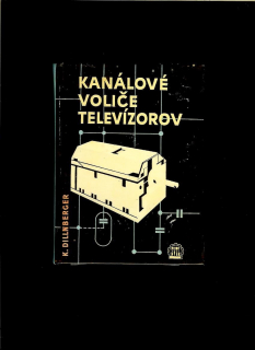 Karol Dillnberger: Kanálové voliče televízorov /1961/