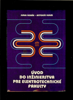 J. Rehák, A. Vurm: Úvod do inžinierstva pre elektrotechnické fakulty