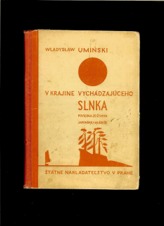 Władysław Umiński: V krajine vychádzajúceho slnka /1933/