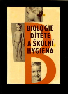 Kol.: Biologie dítěte a školní hygiena /1964/