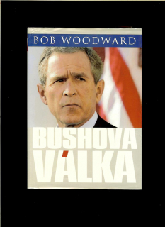 Bob Woodward: Bushova válka