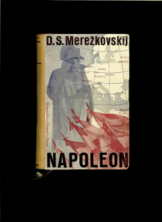 Dmitrij Sergejevič Merežkovskij: Napoleon /1929/