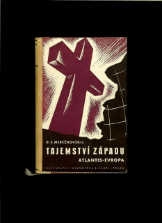 Dmitrij Sergejevič Merežkovskij: Tajemství západu. Atlantis-Evropa /1933/