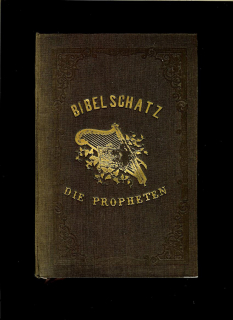 Bibel und Talmudschatz. Die Propheten. Ein Familienbuch für jeden Stand../1866/