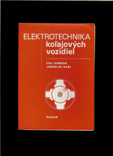 E. Ferrová, J. Kasl: Elektrotechnika koľajových vozidiel