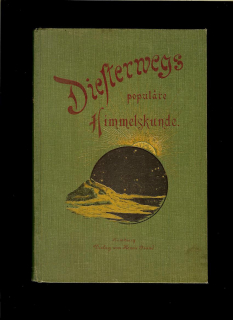 W. Meyer: Diesterwegs populäre Himmelskunde und mathematische Geographie /1904/