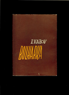 Ivan Vazov: Bulharka a iné novely /1949/