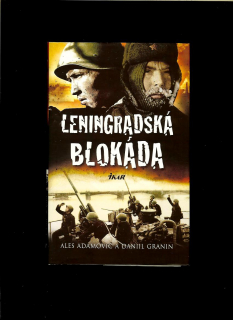 Ales Adamovič, Daniil Granin: Leningradská blokáda